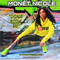 Monet Nicole - Don't Blow Me